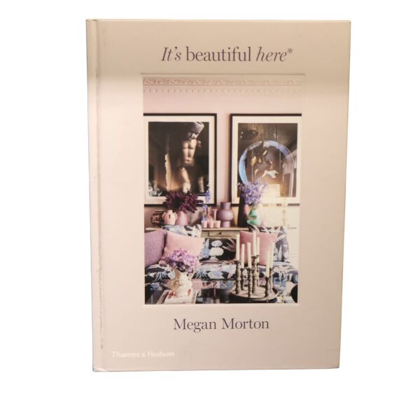 It's Beautiful Here Megan Morton