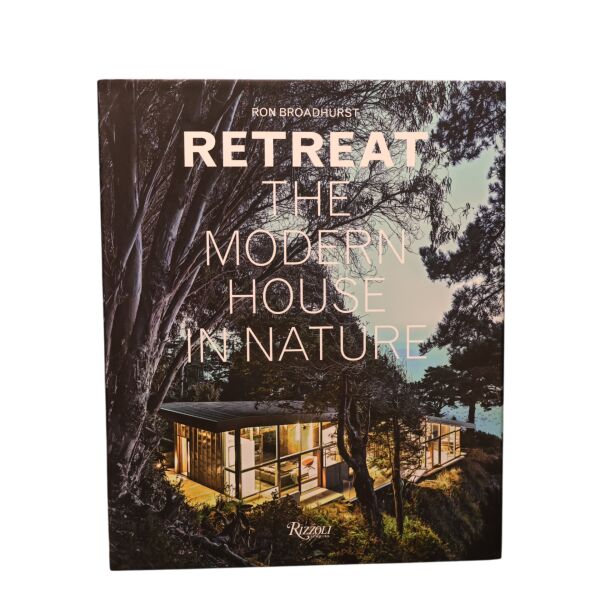 Retreat The Modern House In Nature